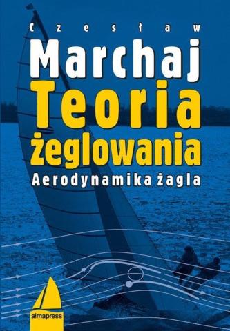 Teoria żeglowania. Aerodynamika żagla Wyd.IV