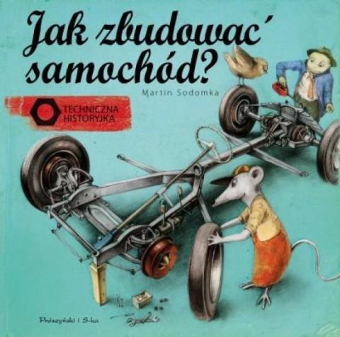 Jak zbudować samochód? Techniczna historyjka