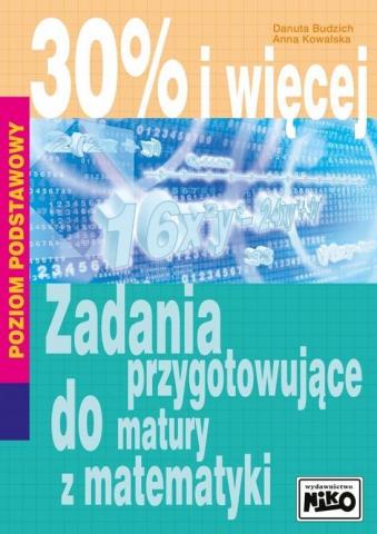 30% i więcej. Zadania przyg.do matury z matematyki