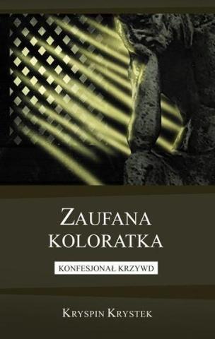 Zaufana koloratka. Konfesjonał krzywd