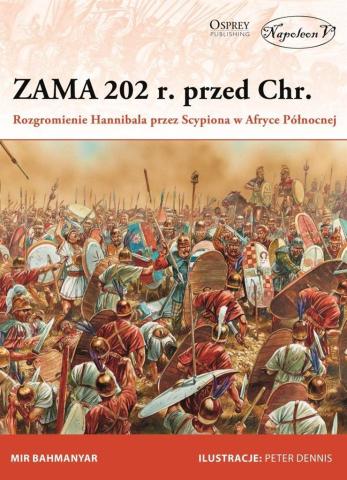 Zama 202 r. przed Chr. Rozgromienie Hannibala