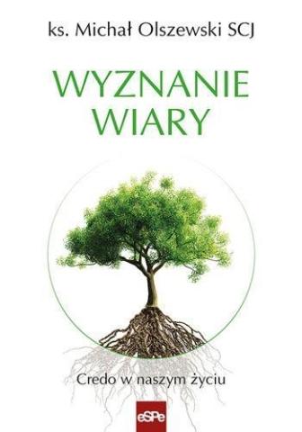 Wyznanie wiary. Credo w naszym życiu