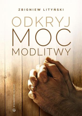 Odkryj moc modlitwy