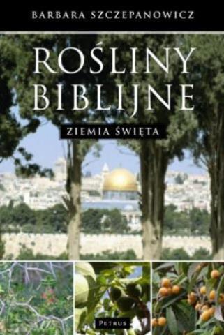 Rośliny biblijne. Ziemia Święta w.2017