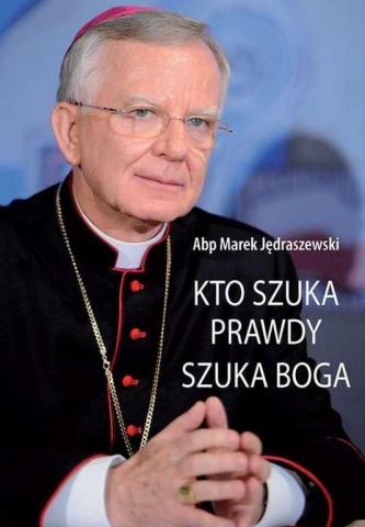 Kto szuka prawdy, szuka Boga