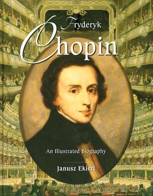 Chopin. An Illustrated Biography