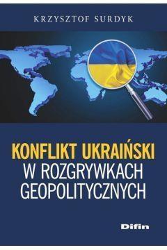 Konflikt ukraiński w rozgrywkach geopolitycznych