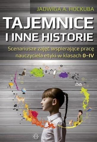 Tajemnice i inne historie. Scenariusze zajęć