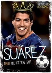 Suarez. Nigdy nie będziesz sam