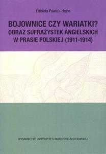 Bojownice czy wariatki? Obraz sufrażystek...