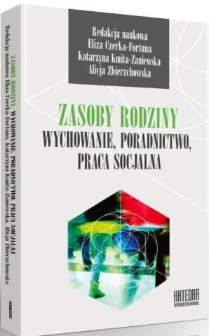 Zasoby rodziny. Wychowanie. Poradnictwo. Praca..