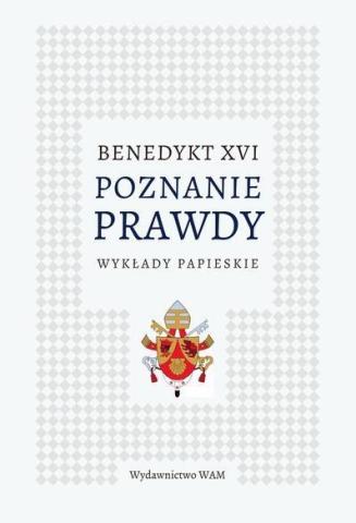 Poznanie prawdy. Wykłady papieskie