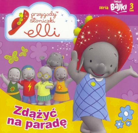 Twoje Bajki T.3 Przygody Słoniczki Elli. Zdążyć...