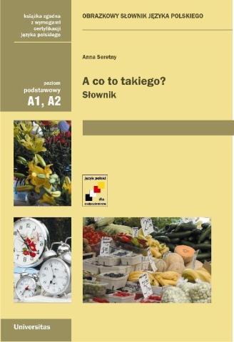 A co to takiego? Obrazkowy słownik jęz. pol.w.2017