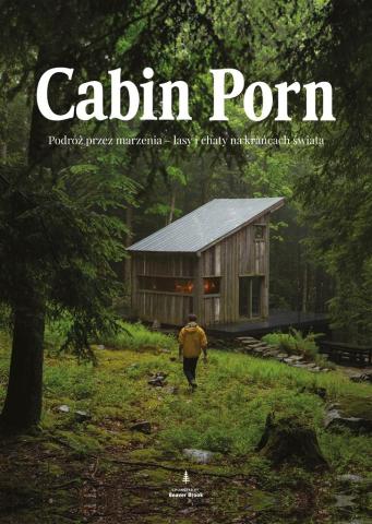 Cabin Porn. Podróż przez marzenia...