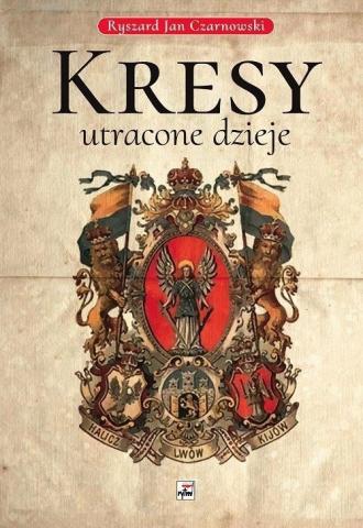 Kresy - utracone dzieje