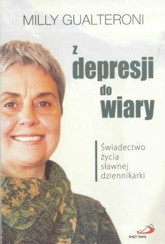 Z depresji do wiary. Świadectwo życ