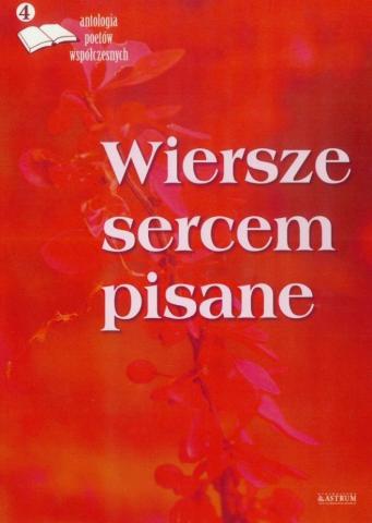 Wiersze sercem pisane 4 antologia poetów...