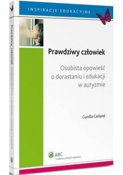 Prawdziwy człowiek. Osobista opowieść...