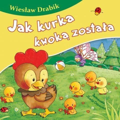 Bajki dla malucha - Jak kurka kwoką została