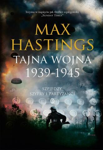 Tajna wojna 1939-1945. Szpiedzy, szyfry i ...