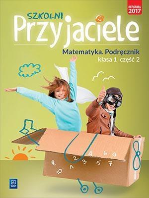 Szkolni przyjaciele. Matematyka. Podręcznik 1/2