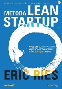 Metoda Lean Startup. Wykorzystaj innowacyjne...