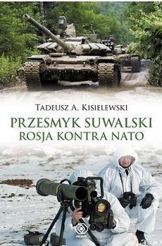 Przesmyk suwalski. Rosja kontra NATO