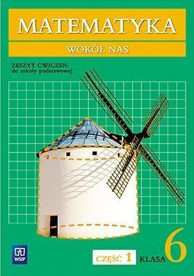 Matematyka Wokół nas SP 6/1 ćw. WSiP