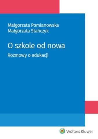 O szkole od nowa. Rozmowy o edukacji