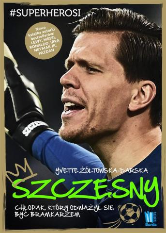 Szczęsny.Chłopak, który odważył się być bramkarzem