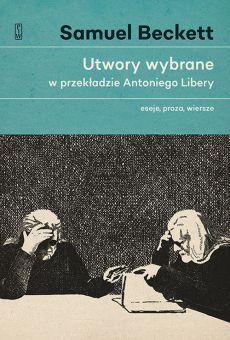 Utwory wybrane - eseje, proza, wiersze