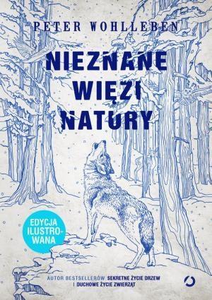 Nieznane więzi natury. Edycja ilustrowana