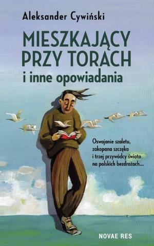 Mieszkający przy torach i inne opowiadania