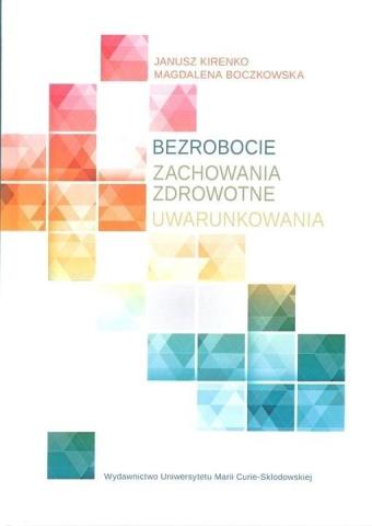 Bezrobocie. Zachowania zdrowotne. Uwarunkowania