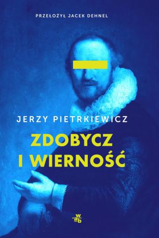 Zdobycz i wierność.