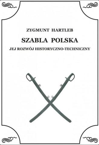 Szabla Polska. Jej rozwój historyczno-techniczny