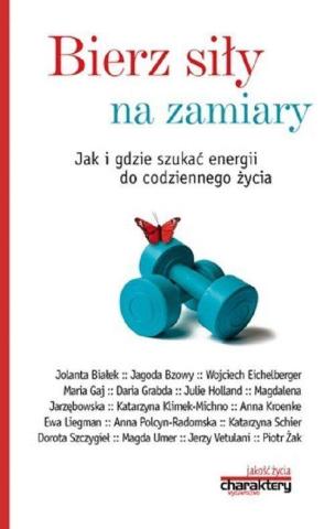 Bierz siły na zamiary. Jak i gdzie szukać...