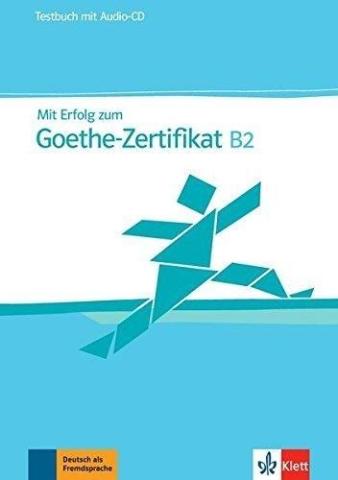 Mit Erfolg zum Goethe-Zertifikat B2. TB +CD