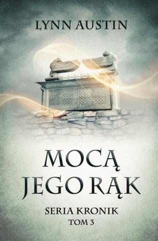 Mocą Jego rąk - Seria Kronik Tom 3