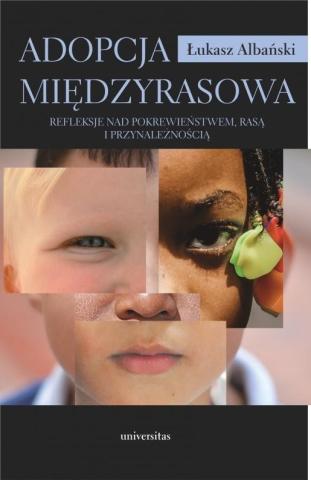 Adopcja międzyrasowa. Refleksje nad pokrewieństwem