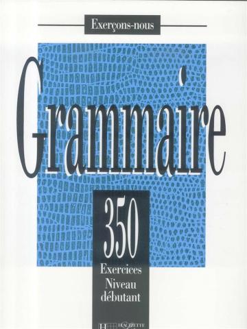 Grammaire 350 exercices-niveau debutant podręcznik