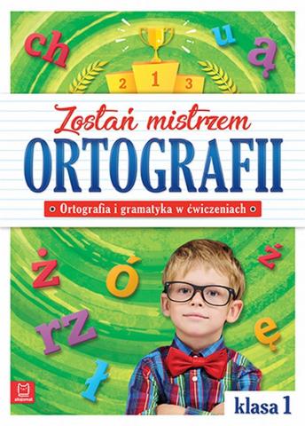 Zostań mistrzem ortografii. Klasa 1