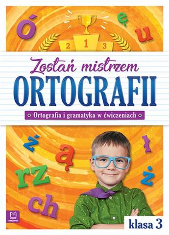 Zostań mistrzem ortografii. Klasa 3