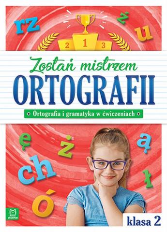 Zostań mistrzem ortografii. Klasa 2