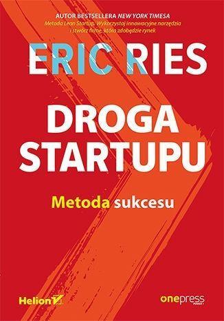 Droga Startupu. Metoda sukcesu