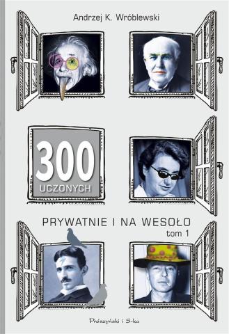 300 uczonych prywatnie i na wesoło