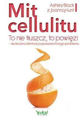 Mit cellulitu to nie tłuszcz to powięzi skuteczna