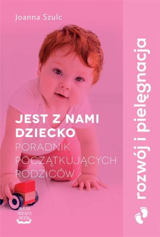 Jest z nami dziecko. Poradnik