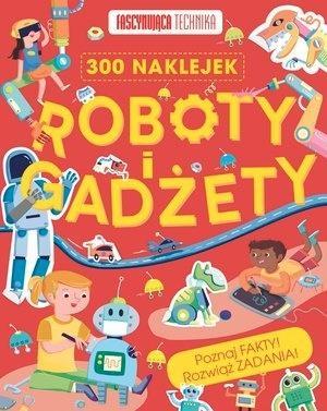 Fascynująca technika. Roboty i gadżety